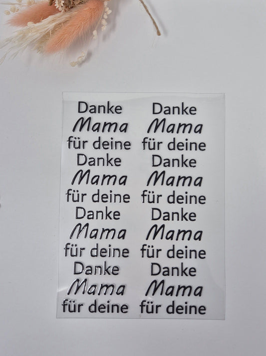 Sticker Rub Ons randlos - DANKE  Mama für deine -  weiss Sticker A6 Aufkleber Raysin Keraflott Holz Glas Geschenk Mutter  Danke